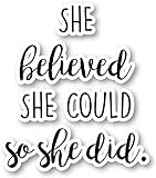 She Believed Sticker Inspirational Quotes Stickers - Laptop Stickers - 2.5' Vinyl Decal - Laptop,...